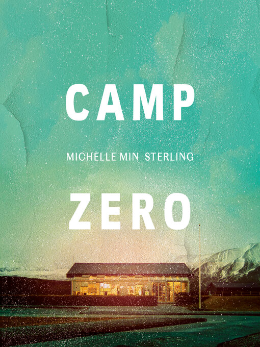 Title details for Camp Zero by Michelle Min Sterling - Available